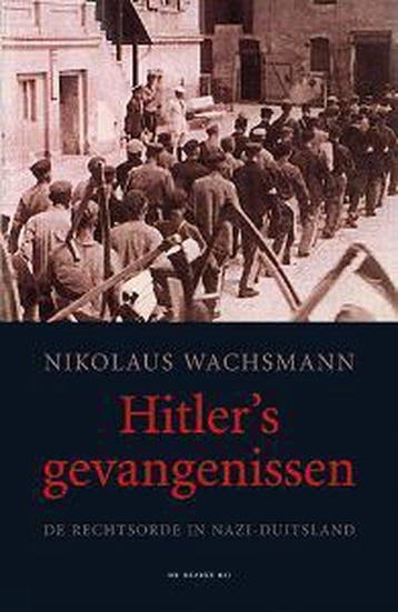 Hitlers gevangenissen 9789076682334, Verzenden, Zo goed als nieuw