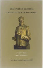 Leonardus Lessius : traditie en vernieuwing 9789080645141, Verzenden, Zo goed als nieuw, T. van Houdt