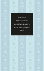 Aantekeningen Van Een Jonge Arts | Michail Boelgakov, Ophalen of Verzenden, Nieuw, Michail Boelgakov