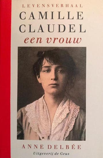 Camille claudel - een vrouw - Delbee 9789052260013, Verzenden, Gelezen, Delbee
