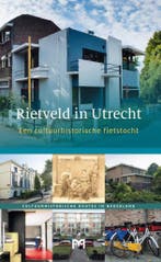 Rietveld in Utrecht / Cultuurhistorische routes in Nederland, Boeken, Verzenden, Gelezen, Willemijn Zwikstra