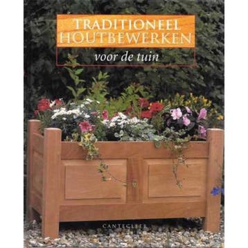 TRADITIONEEL HOUTBEWERKEN VOOR DE TUIN 9789021327334, Verzenden, Gelezen