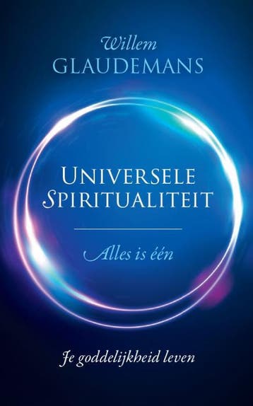 Universele spiritualiteit - Willem Glaudemans 9789020216875, Boeken, Esoterie en Spiritualiteit, Verzenden, Zo goed als nieuw