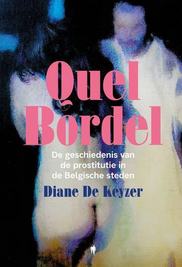 9789463936637 Quel Bordel | Tweedehands, Verzenden, Zo goed als nieuw, Diane De Keyzer
