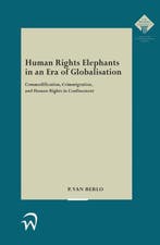 Human Rights Elephants in an Era of Globalisation /, Verzenden, Gelezen, Patrick van Berlo