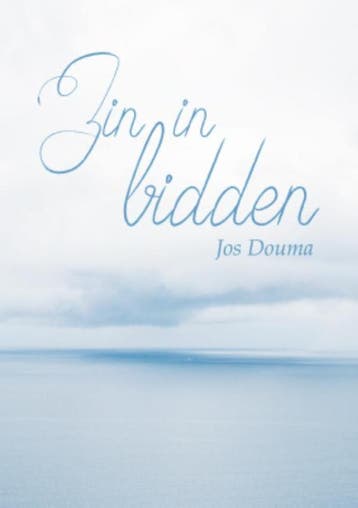 Zin in bidden - Jos Douma 9789033881817, Boeken, Verzenden, Zo goed als nieuw, Jos Douma