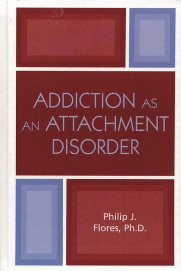 Addiction as an Attachment Disorder - Philip J. Flores, Boeken, Verzenden, Gelezen, Philip J. Flores