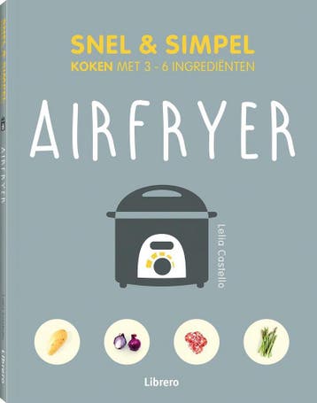 Airfryer - Snel & simpel - Lelia Castello 9789463596138, Verzenden, Gelezen, Lelia Castello