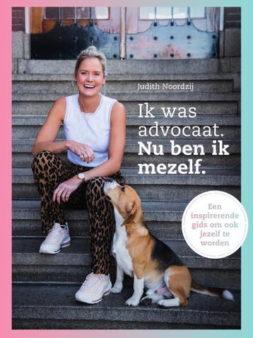 Ik Was Advocaat. Nu Ben Ik Mezelf | Judith Noordzij | Nieuw, Ophalen of Verzenden, Nieuw, Judith Noordzij
