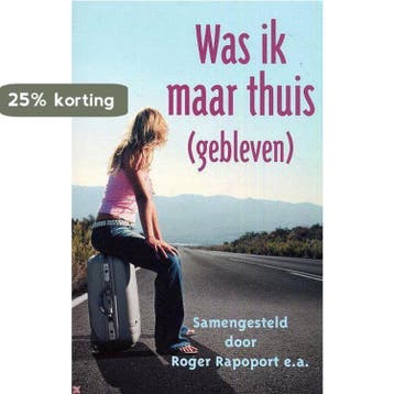 Was Ik Maar Thuis (Gebleven) 9789045307732 Roger Rapoport, Verzenden, Gelezen, Roger Rapoport