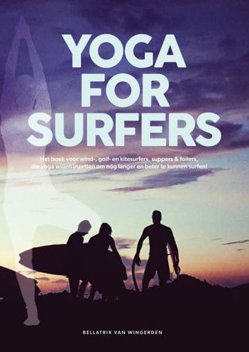 Yoga For Surfers 9789464357837 Bellatrix van Wingerden, Boeken, Verzenden, Zo goed als nieuw, Bellatrix van Wingerden