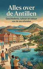 9789465199009 Alles over de Antillen, Verzenden, Nieuw
