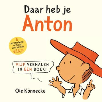 Daar heb je Anton - Ole Könnecke 9789025753153, Boeken, Verzenden, Zo goed als nieuw, Ole Könnecke