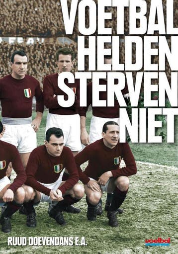 Voetbalhelden sterven niet - Ruud Doevendans 9789071359613, Boeken, Verzenden, Zo goed als nieuw, Ruud Doevendans