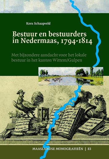 Bestuur En Bestuurders In Nedermaas, 1794-1814 | Nieuw, Ophalen of Verzenden, Nieuw, Kees Schaapveld
