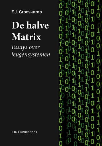 De halve Matrix - Evert Jan Groeskamp 9789081045131, Verzenden, Zo goed als nieuw, Evert Jan Groeskamp