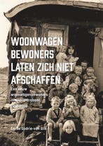 9789463012133 Woonwagenbewoners laten zich niet afschaffen, Boeken, Studieboeken en Cursussen, Verzenden, Nieuw, Gerda Godrie-van Gils