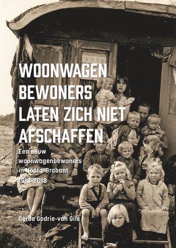 9789463012133 Woonwagenbewoners laten zich niet afschaffen, Verzenden, Nieuw, Gerda Godrie-van Gils