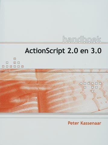 Handboek ActionScript 2.0 en 3.0 - P. Kassenaar, Verzenden, Zo goed als nieuw, P. Kassenaar