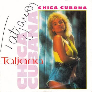 vinyl single 7 inch - Tatjana - Chica Cubana, Cd's en Dvd's, Verzenden, Zo goed als nieuw, 7 inch, Pop