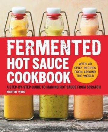 9781638072027 Fermented Hot Sauce Cookbook, Verzenden, Nieuw, Kristen Wood