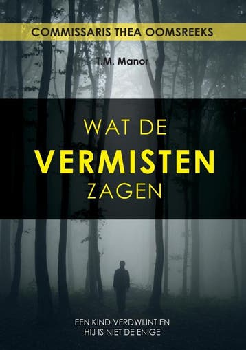 Wat de vermisten zagen / Commissaris Thea Ooms / 1, Verzenden, Gelezen, T.M. Manor