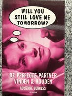 Will you still love me tomorrow?  (Adrienne Burgess), Boeken, Gelezen, Verzenden, Persoonlijkheidsleer, Adrienne Burgess