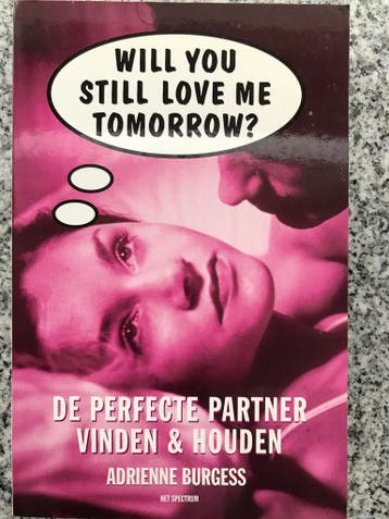 Will you still love me tomorrow?  (Adrienne Burgess), Boeken, Gelezen, Verzenden, Persoonlijkheidsleer, Adrienne Burgess