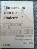 En dat alles voor de kinderen (Naaldwijk), Boeken, Geschiedenis | Stad en Regio, Verzenden, Arie de Raaf, 20e eeuw of later, Gelezen