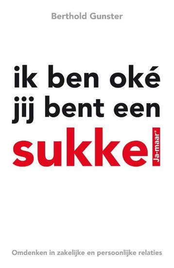 Ik Ben Oke Jij Bent Een Sukkel | Berthold Gunster | Nieuw, Boeken, Ophalen of Verzenden, Nieuw, Berthold Gunster