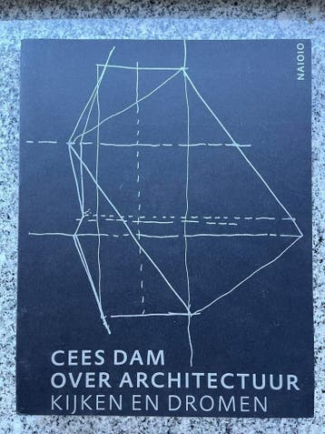 Cees Dam over architectuur – Kijken en dromen, Gelezen, Karin Evers, Verzenden, Architecten