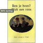 Ben je boos ? Pluk een roos 9789072540331, Verzenden, Gelezen