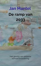 De ramp van 2033 9789465203669 Jan Mantel, Verzenden, Gelezen, Jan Mantel