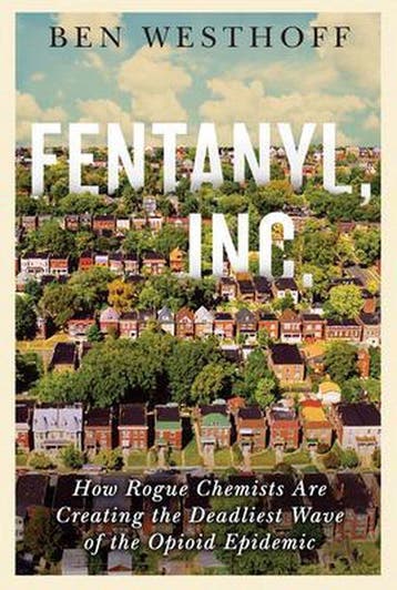 Fentanyl, Inc. 9780802127433 Ben Westhoff, Verzenden, Gelezen, Ben Westhoff