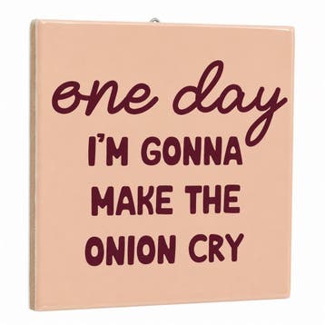 Homebound Tegeltje one day onions, Ophalen of Verzenden