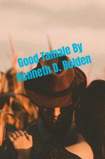Good Tamale By Kenneth D. Bolden | Kenneth D. Bolden | Nieuw, Boeken, Ophalen of Verzenden, Nieuw, Kenneth D. Bolden