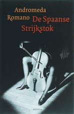 De Spaanse strijkstok 9789045851730 A. Romano, Verzenden, Gelezen, A. Romano