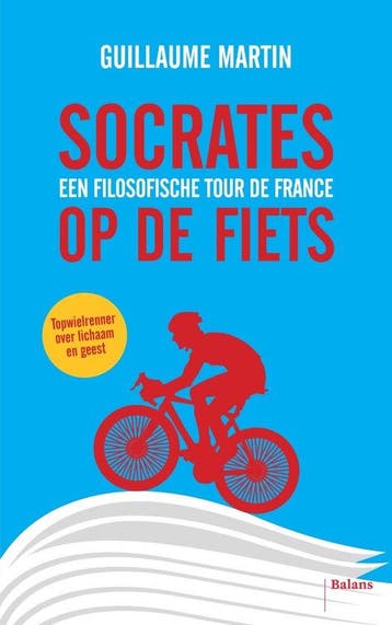 Socrates op de fiets - Guillaume Martin - 9789463820738 - Pa, Boeken, Verzenden, Nieuw