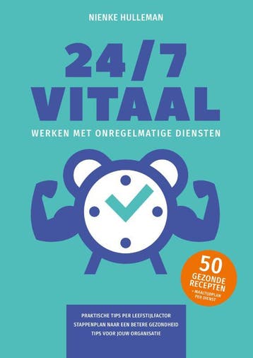 24/7 Vitaal Werken Met Onregelmatige Diensten | Nieuw, Ophalen of Verzenden, Nieuw, Nienke Hulleman
