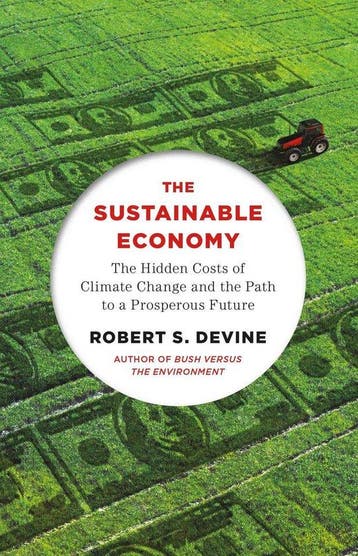The Sustainable Economy The Hidden Costs of Climate Change, Verzenden, Zo goed als nieuw, Robert S. Devine