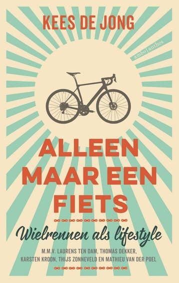 Alleen maar een fiets - Kees de Jong 9789026341618, Verzenden, Gelezen, Kees de Jong
