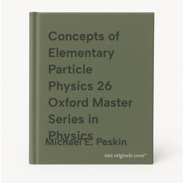 Concepts of Elementary Particle Physics 26 Oxford Master, Verzenden, Zo goed als nieuw, Michael E. Peskin