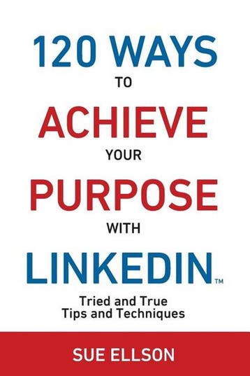 9780994287502 120 Ways To Achieve Your Purpose With LinkedIn, Verzenden, Nieuw, Sue Ellson