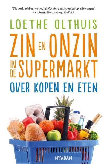 Zin en onzin in de supermarkt - Loethe Olthuis 9789046822487, Boeken, Verzenden, Zo goed als nieuw, Loethe Olthuis