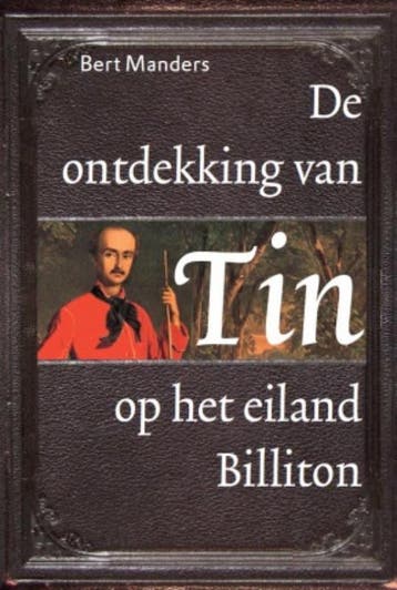 De ontdekking van tin op het eiland Billiton - Bert Manders, Verzenden, Gelezen, Bert Manders