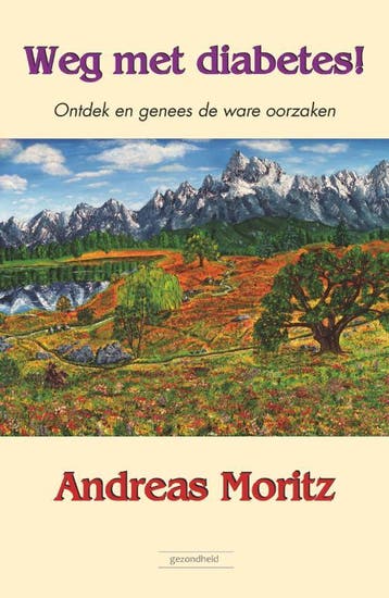 Weg met diabetes! 9789079872398 Andreas Moritz, Boeken, Verzenden, Zo goed als nieuw, Andreas Moritz
