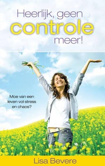 Heerlijk, geen controle meer! - Lisa Bevere 9789075226447, Verzenden, Zo goed als nieuw, Lisa Bevere