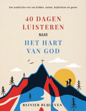40 Dagen Luisteren Naar Het Hart Van God | Reinier Blijleven, Ophalen of Verzenden, Nieuw, Reinier Blijleven