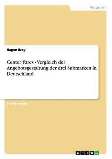 9783640867189 Center Parcs - Vergleich der Angebotsgestal..., Verzenden, Nieuw, Hagen Brey