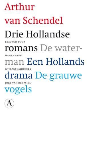 Drie Hollandse Romans | Arthur van Schendel | Nieuw, Ophalen of Verzenden, Nieuw, Arthur van Schendel